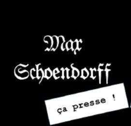 Max Schoendorff, ça presse !